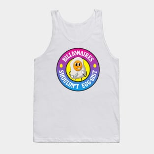 Billionaires Shouldn't Exist - Egg Pun Tank Top